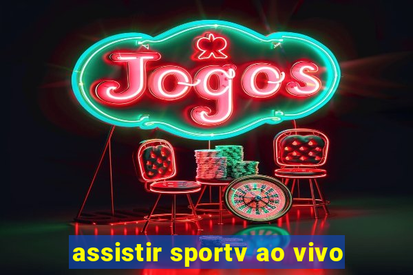 assistir sportv ao vivo